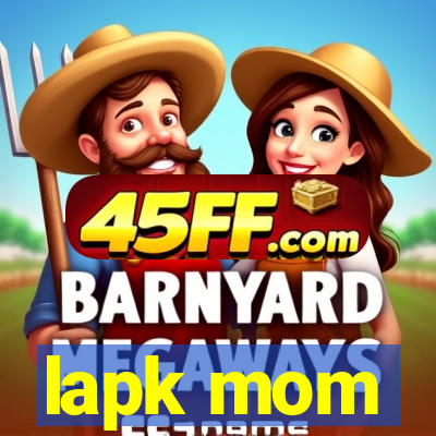 lapk mom